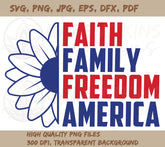 Faith, Family, Freedom America SVG for Crafting 4th of July with Silhouette and Cricut | You Get Faith Family Freedom America SVG, PNG, JPG, EPS, DXF, PDF